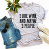 I Like Wine And Maybe 3 People T-shirt - Berkeley Haven