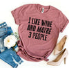 I Like Wine And Maybe 3 People T-shirt - Berkeley Haven