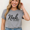 Nah I'm Good T-Shirt, Funny Graphic Tee, Trendy Style - Berkeley Haven